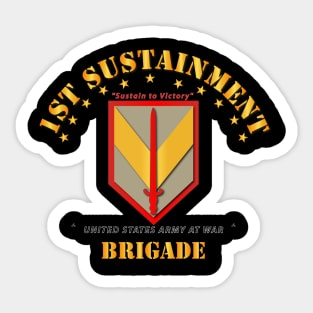 SSI - 1st Sustainment Brigade - Sustain to Victory Sticker